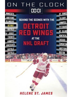 On the Clock: Detroit Red Wings Behind the Scenes With the Detroit Red Wings at the NHL Draft