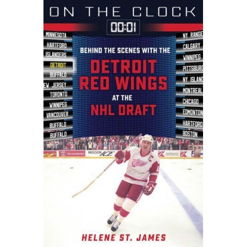 On the Clock: Detroit Red Wings Behind the Scenes With the Detroit Red Wings at the NHL Draft