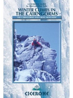 Winter Climbs in the Cairngorms The Cairngorms and Creag Meagaidh - A Cicerone Guide
