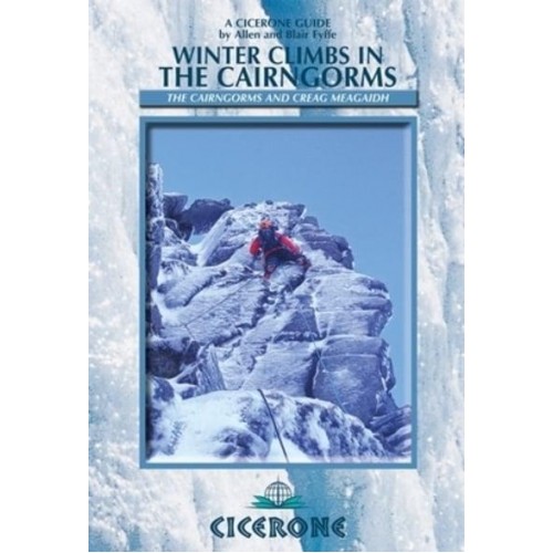Winter Climbs in the Cairngorms The Cairngorms and Creag Meagaidh - A Cicerone Guide
