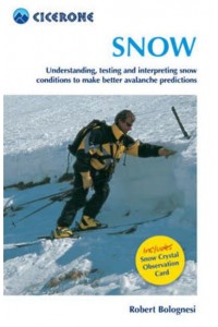 Snow Understanding, Testing and Interpreting Snow Conditions to Make Better Avalanche Predictions - Cicerone Mini-Guide