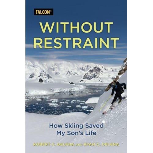 Without Restraint How Skiing Saved My Son's Life