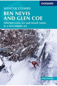 Winter Climbs Ben Nevis and Glen Coe : Selected Snow, Ice and Mixed Routes in a Two-Volume Set