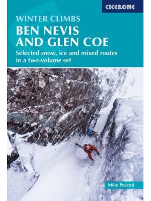 Winter Climbs Ben Nevis and Glen Coe : Selected Snow, Ice and Mixed Routes in a Two-Volume Set