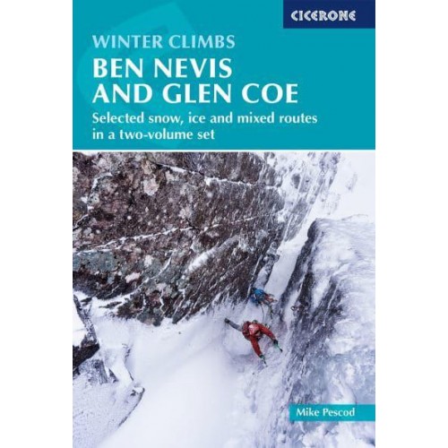 Winter Climbs Ben Nevis and Glen Coe : Selected Snow, Ice and Mixed Routes in a Two-Volume Set