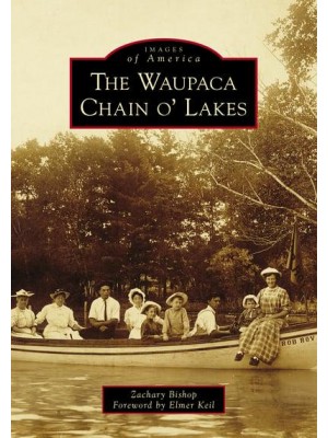 The Waupaca Chain O' Lakes - Images of America