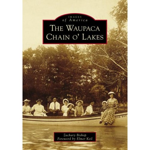 The Waupaca Chain O' Lakes - Images of America