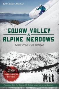 Squaw Valley and Alpine Meadows Tales from Two Valleys 70th Anniversary Edition - Sports