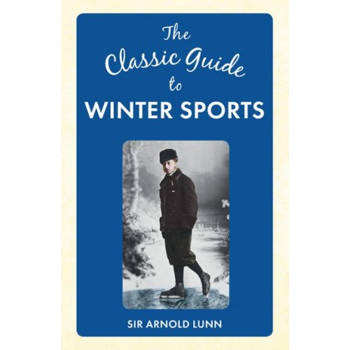 The Classic Guide to Winter Sports - The Classic Guide to ...