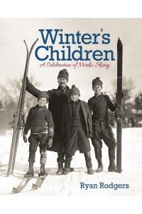 Winter's Children A Celebration of Nordic Skiing