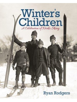 Winter's Children A Celebration of Nordic Skiing