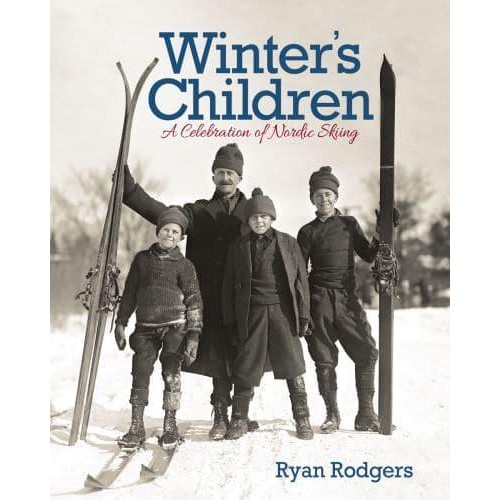 Winter's Children A Celebration of Nordic Skiing