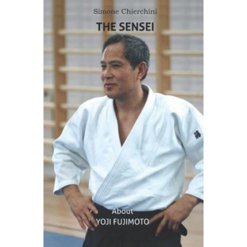 The Sensei: About Yoji Fujimoto - The Aiki Dialogues