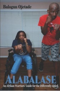 Alabalase: An Afrikan Warriors' Guide for the Differently-Abled