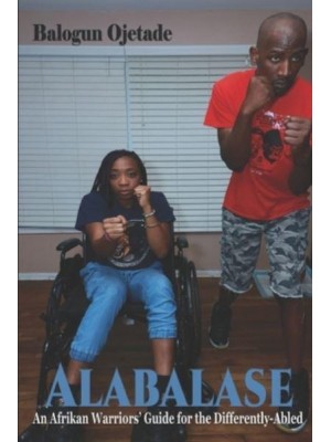 Alabalase: An Afrikan Warriors' Guide for the Differently-Abled