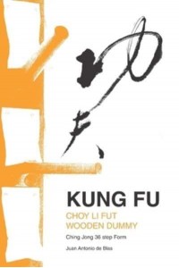 Kung Fu Choy Li Fut wooden dummy: Ching Jong 36 step Form