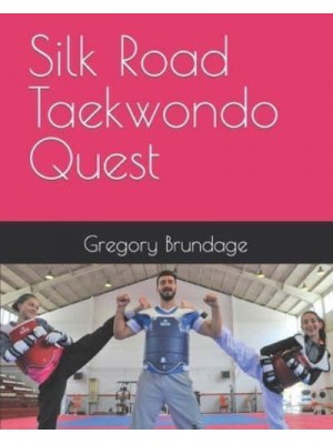 Silk Road Taekwondo Quest