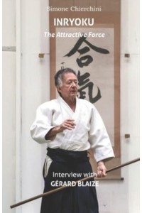 Inryoku: Interview with Gérard Blaize - The Aiki Dialogues