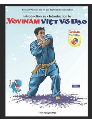 Introduction au Vovinam-Viet Vo Dao: Série de Cahier Technique du Vovinam-Viet Vo Dao - TOME 1
