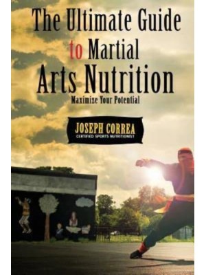 The Ultimate Guide to Martial Arts Nutrition Maximize Your Potential