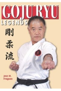 Goju Ryu Legends