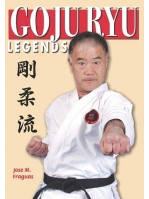 Goju Ryu Legends