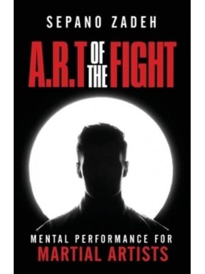A.R.T. Of The Fight Mental Performance For Martial Artists
