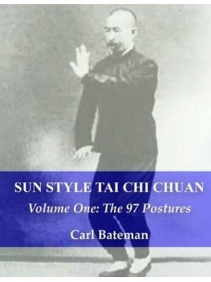 Sun Style Tai Chi Chuan: Volume One: The 97 Postures - Sun Style Tai Chi Chuan