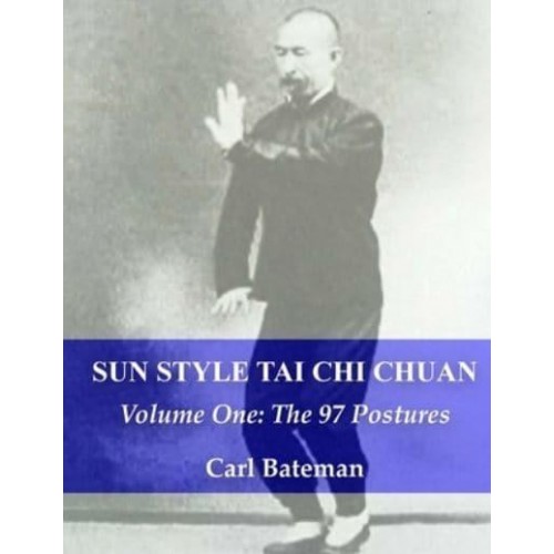 Sun Style Tai Chi Chuan: Volume One: The 97 Postures - Sun Style Tai Chi Chuan