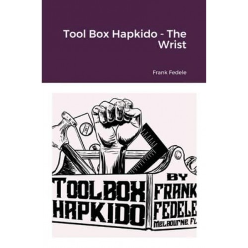 Tool Box Hapkido - The Wrist
