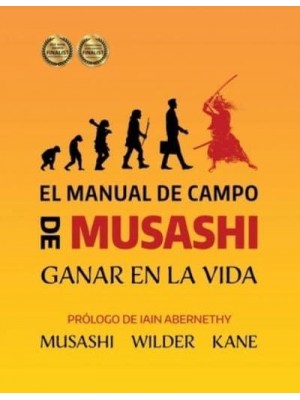 El Manual de Campo de Musashi: Ganar en la Vida