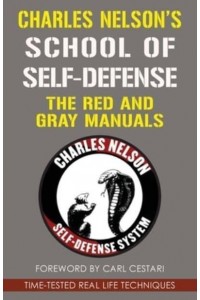 Charles Nelson's School Of Self-defense: The Red and Gray Manuals