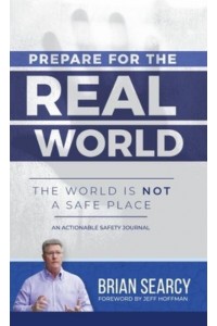 Prepare for The Real World: The World Is Not a Safe Place
