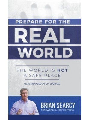 Prepare for The Real World: The World Is Not a Safe Place