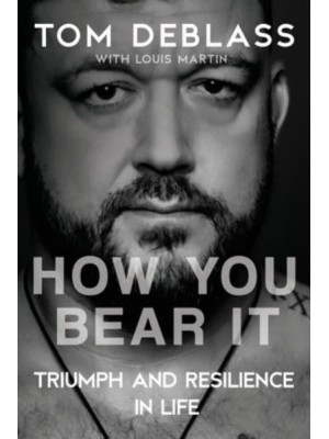 How You Bear It: Triumph and Resiliency in Life