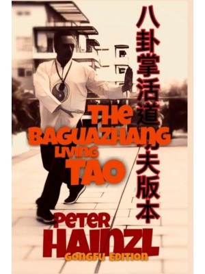 The Baguazhang Living Tao GONGFU EDITION