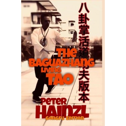 The Baguazhang Living Tao GONGFU EDITION
