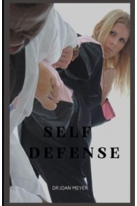 SELF DEFENSE: Uncover the secrets of martial arts and street fighting.