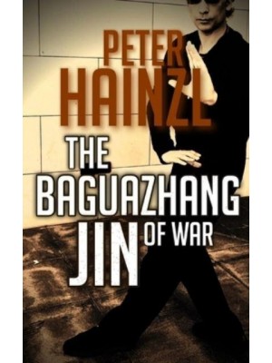 Baguazhang Jin of War - The Baguazhang Art of War
