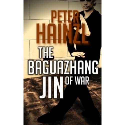 Baguazhang Jin of War - The Baguazhang Art of War