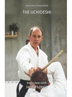The Uchideshi: Interview with Jacques Payet - The Aiki Dialogues