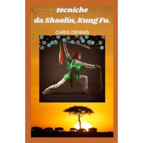 Tecniche Da Shaolin, Kung Fu.