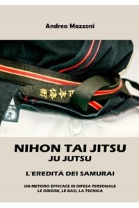 Nihon Tai Jitsu Ju Jutsu: L'Eredità dei Samurai - Manualità