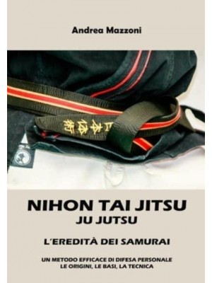 Nihon Tai Jitsu Ju Jutsu: L'Eredità dei Samurai - Manualità