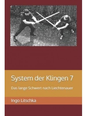 System der Klingen 7: Das lange Schwert nach Liechtenauer
