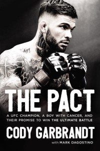 The Pact A UFC Champion, a Boy With Cancer, and Their Promise to Win the Ultimate Battle
