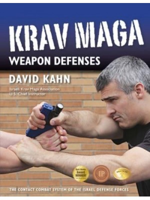 Krav Maga Weapon Defenses The Contact Combat System of the Israel Defense Forces