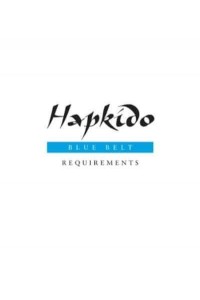 Hapkido: Blue Belt Requirements - Hapkido Manuals
