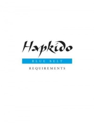 Hapkido: Blue Belt Requirements - Hapkido Manuals