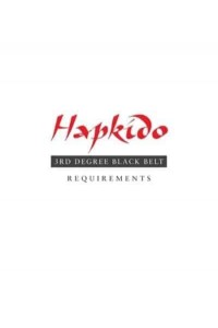 Hapkido: 3rd Degree Black Belt Requirements - Hapkido Manuals